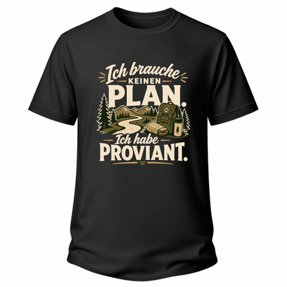 Schwarzes Wander T-Shirt mit Spruch „Ich brauche keinen Plan. Ich habe Proviant.“ und Outdoor-Motiv mit Wald, Weg, Rucksack und Lagerfeuer.