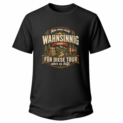 Wahnsinnig unterwegs  Wander T-Shirt