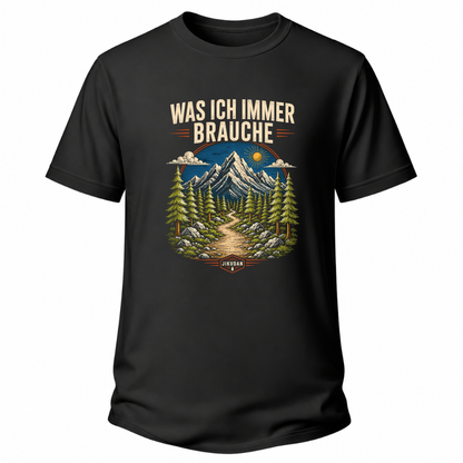 Was ich immer brauche - Wander T-Shirt