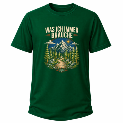 Was ich immer brauche - Wander T-Shirt