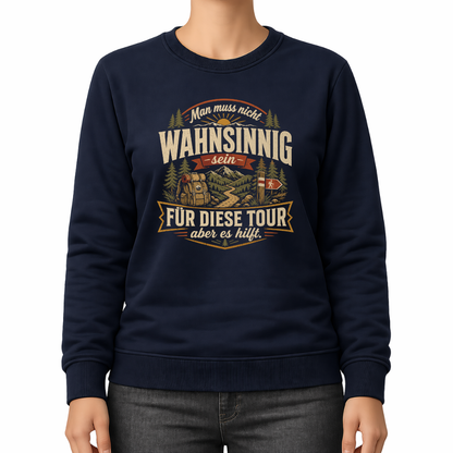 Wahnsinnig unterwegs  – Wander Sweatshirt