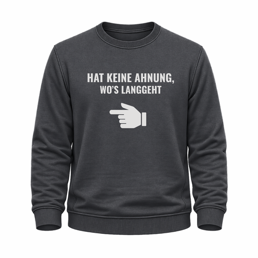 Graues Wander Hoodie mit Spruch „Hat keine Ahnung, wo’s langgeht“ und weißer Zeigehand.