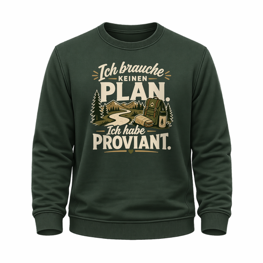 Grünes Wander Sweatshirt mit Spruch „Ich brauche keinen Plan. Ich habe Proviant.“ und Outdoor-Motiv mit Wald, Weg, Rucksack und Lagerfeuer.