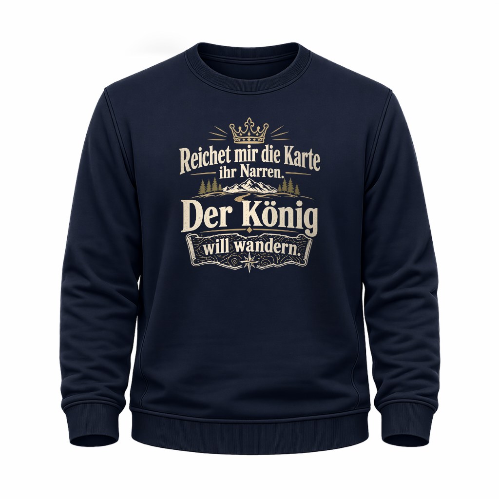 Navi BlauesWander Sweatshirt mit Spruch „Reichet mir die Karte ihr Narren. Der König will wandern.“ und Outdoor-Motiv mit Krone, Bergen, Tannen und Kompass.