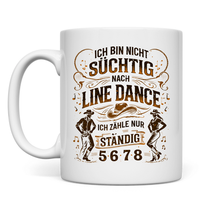 Nicht süchtig – Line Dance Tasse