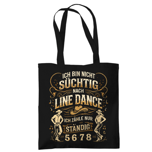 Nicht süchtig – Line Dance Tragetasche