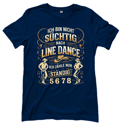 Nicht süchtig – Line Dance T‑Shirt