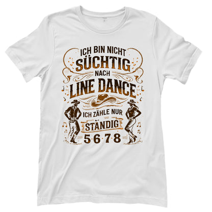Nicht süchtig – Line Dance T‑Shirt
