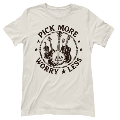 Pick More Worry Less – Countrymusik T‑Shirt