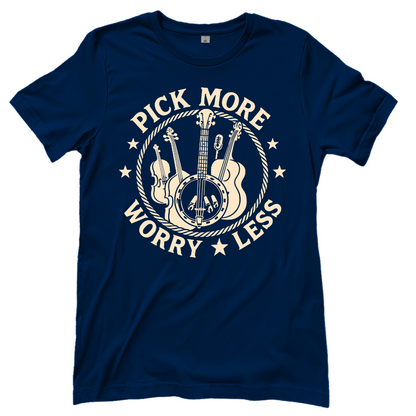 Pick More Worry Less – Countrymusik T‑Shirt