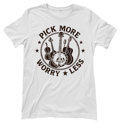 Pick More Worry Less – Countrymusik T‑Shirt