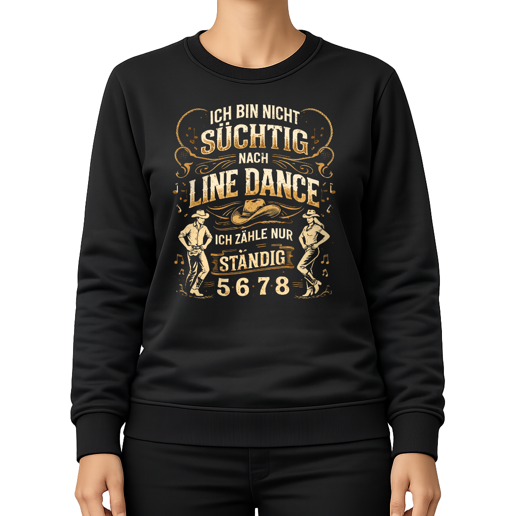 Nicht süchtig – Line Dance Sweatshirt