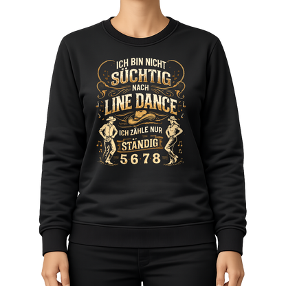 Nicht süchtig – Line Dance Sweatshirt