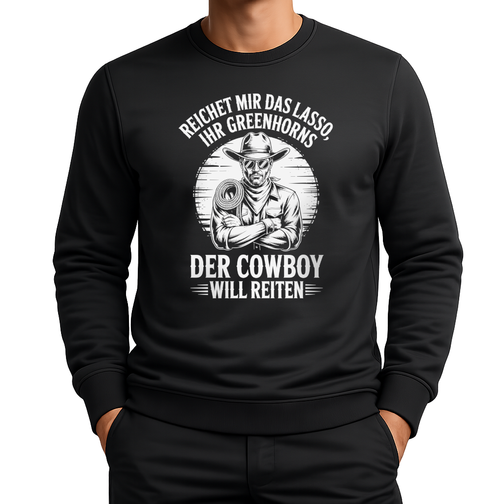 Der Cowboy will reiten – Western Sweatshirt