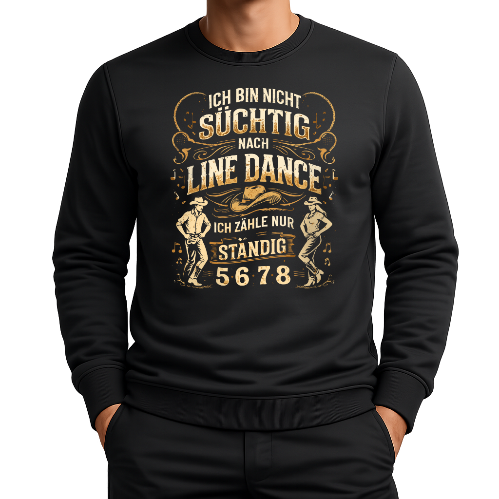Nicht süchtig – Line Dance Sweatshirt