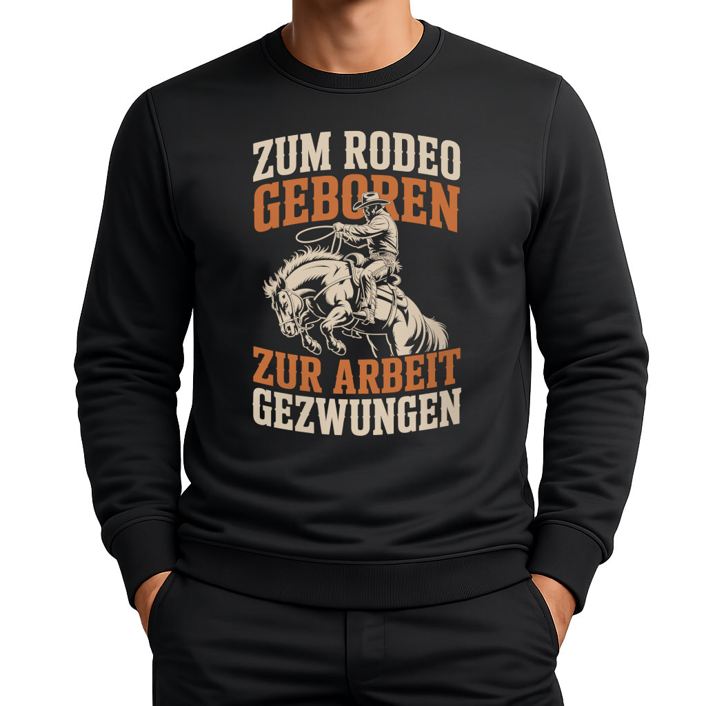 Zum Rodeo geboren – Western Sweatshirt