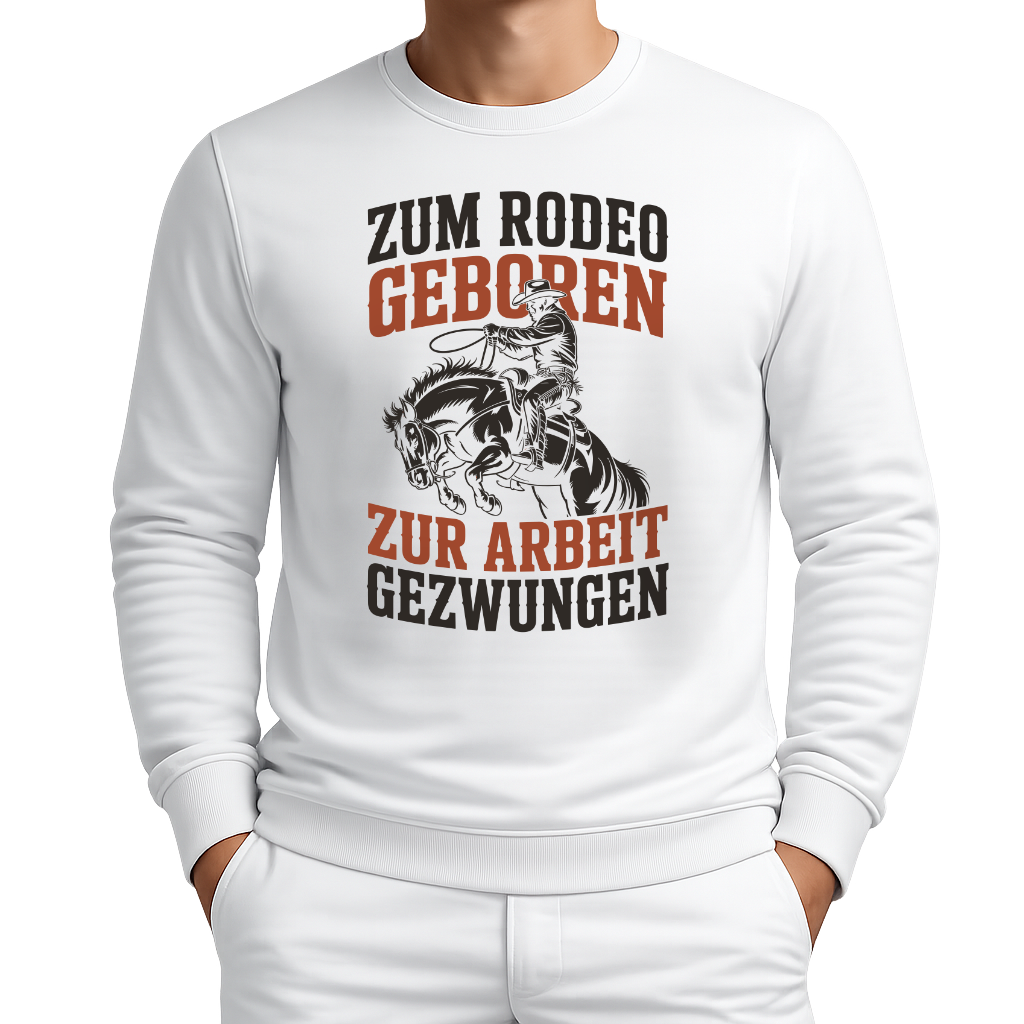 Zum Rodeo geboren – Western Sweatshirt