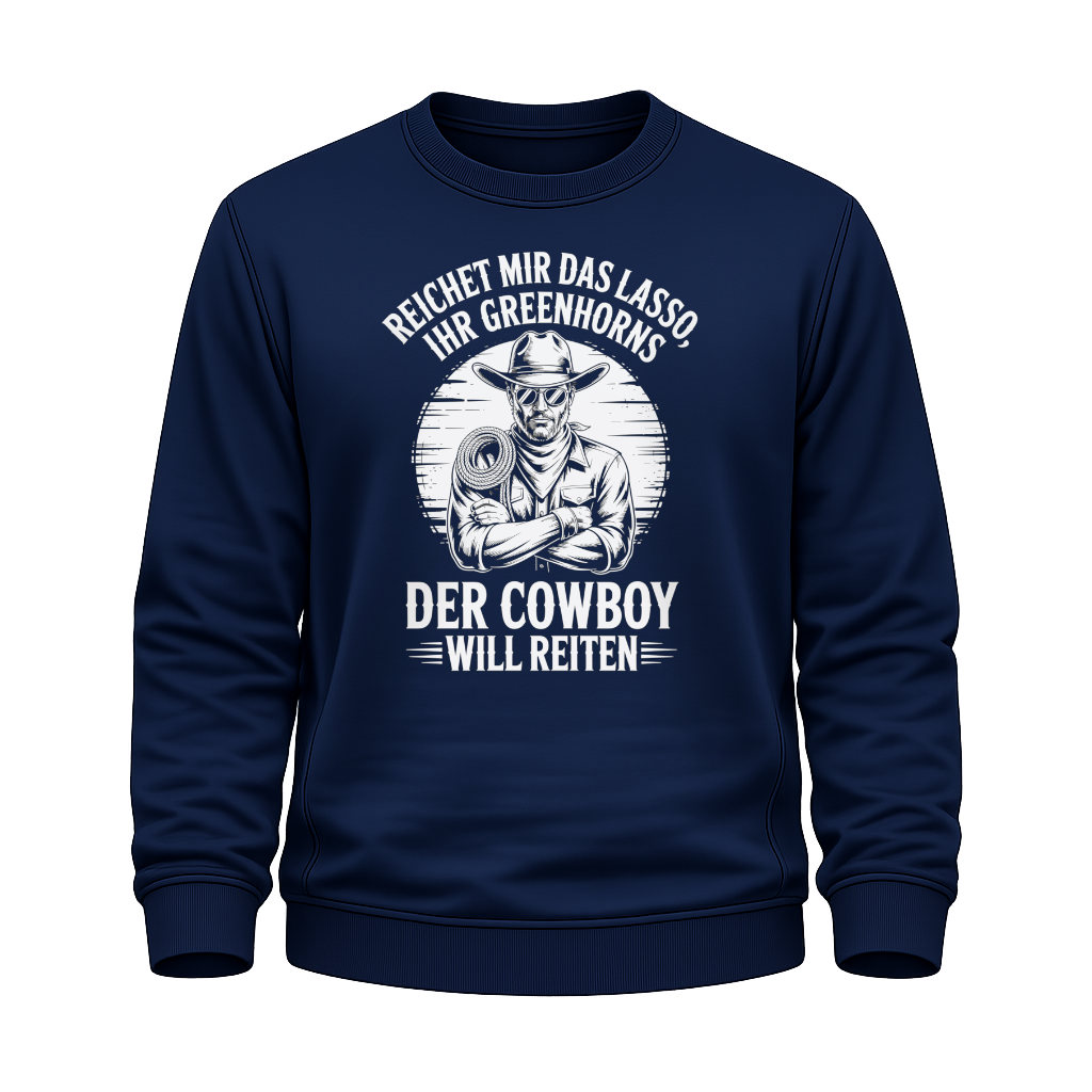 Der Cowboy will reiten – Western Sweatshirt