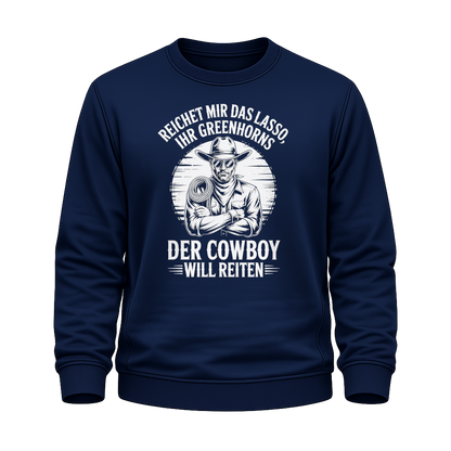 Der Cowboy will reiten – Western Sweatshirt