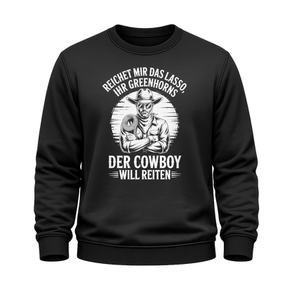 Der Cowboy will reiten – Western Sweatshirt