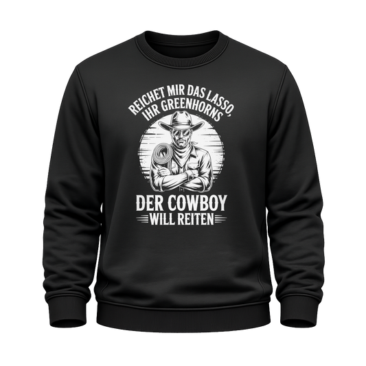 Der Cowboy will reiten – Western Sweatshirt