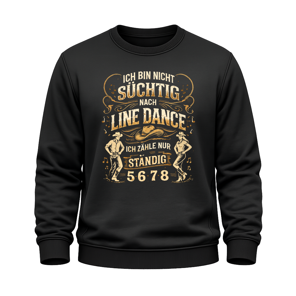 Schwarzes Line Dance Sweatshirt mit Spruch Nicht süchtig