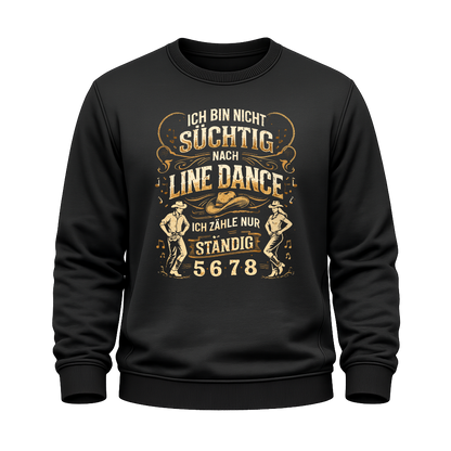 Schwarzes Line Dance Sweatshirt mit Spruch Nicht süchtig