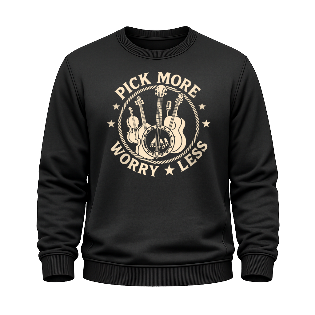 Pick More Worry Less – Countrymusik Sweatshirt