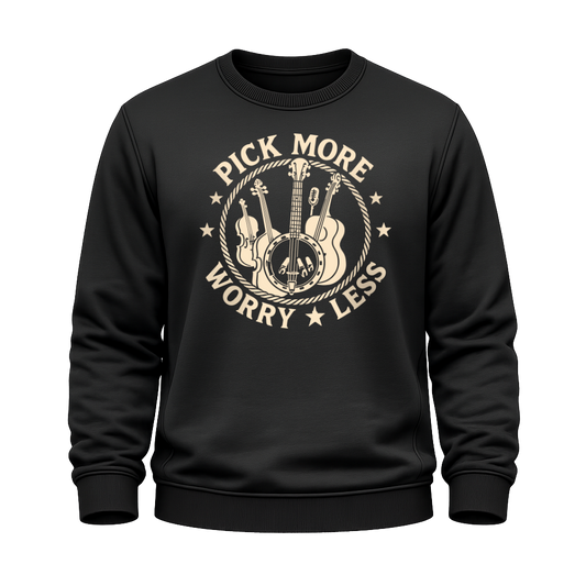 Pick More Worry Less – Countrymusik Sweatshirt
