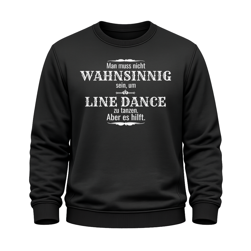 Schwarzes Line Dance Sweatshirt mit Spruch Wahnsinn