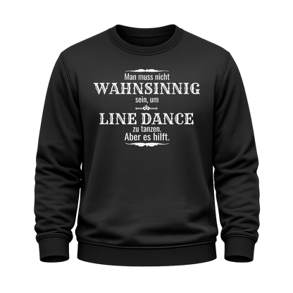 Schwarzes Line Dance Sweatshirt mit Spruch Wahnsinn
