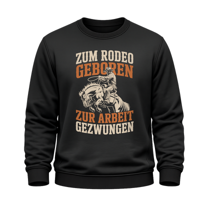 Zum Rodeo geboren – Western Sweatshirt