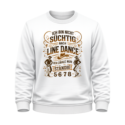 Nicht süchtig – Line Dance Sweatshirt