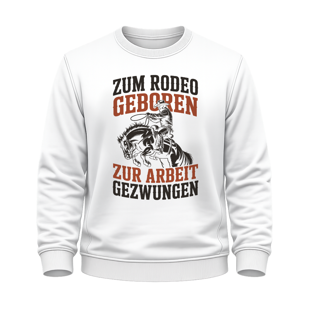 Zum Rodeo geboren – Western Sweatshirt