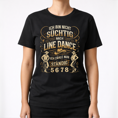 Nicht süchtig – Line Dance T‑Shirt