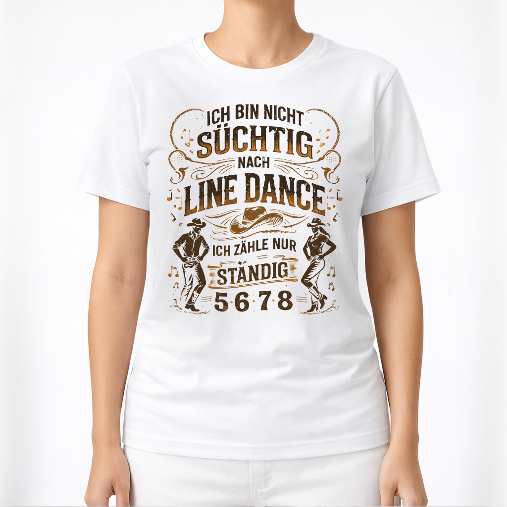 Nicht süchtig – Line Dance T‑Shirt