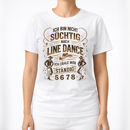 Nicht süchtig – Line Dance T‑Shirt