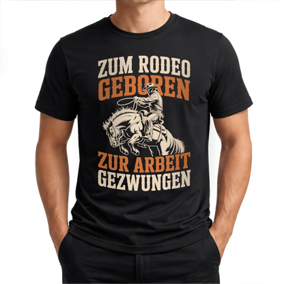 Zum Rodeo geboren – Western T‑Shirt