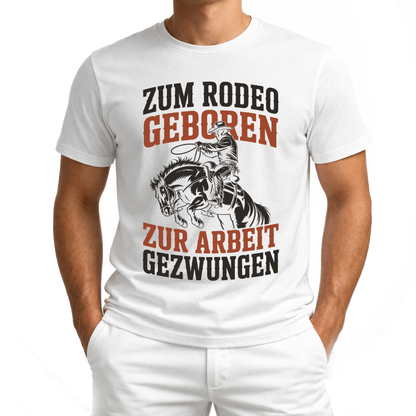 Zum Rodeo geboren – Western T‑Shirt