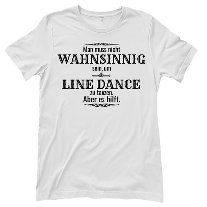 Wahnsinn – Line Dance T‑Shirt