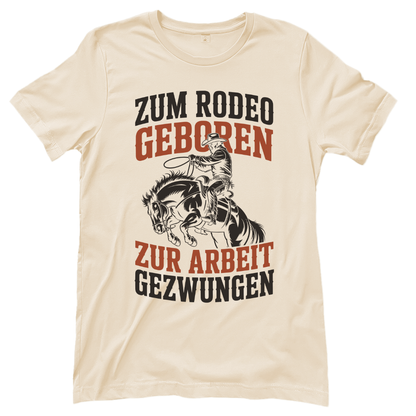 Zum Rodeo geboren – Western T‑Shirt