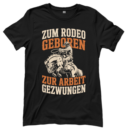 Zum Rodeo geboren – Western T‑Shirt